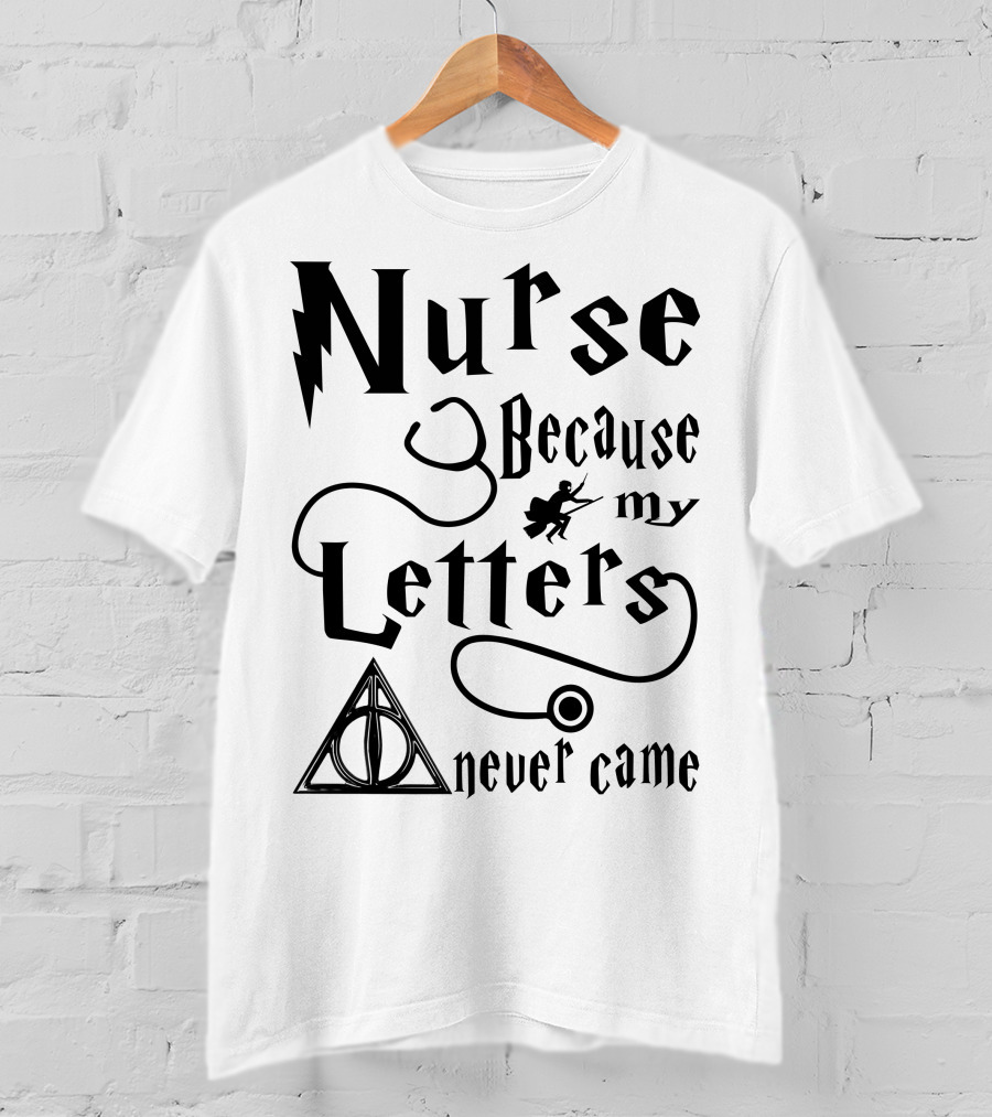 Nurse Because My Letters Never Came Wizard Symbol Wand And Triangle T-Shirt