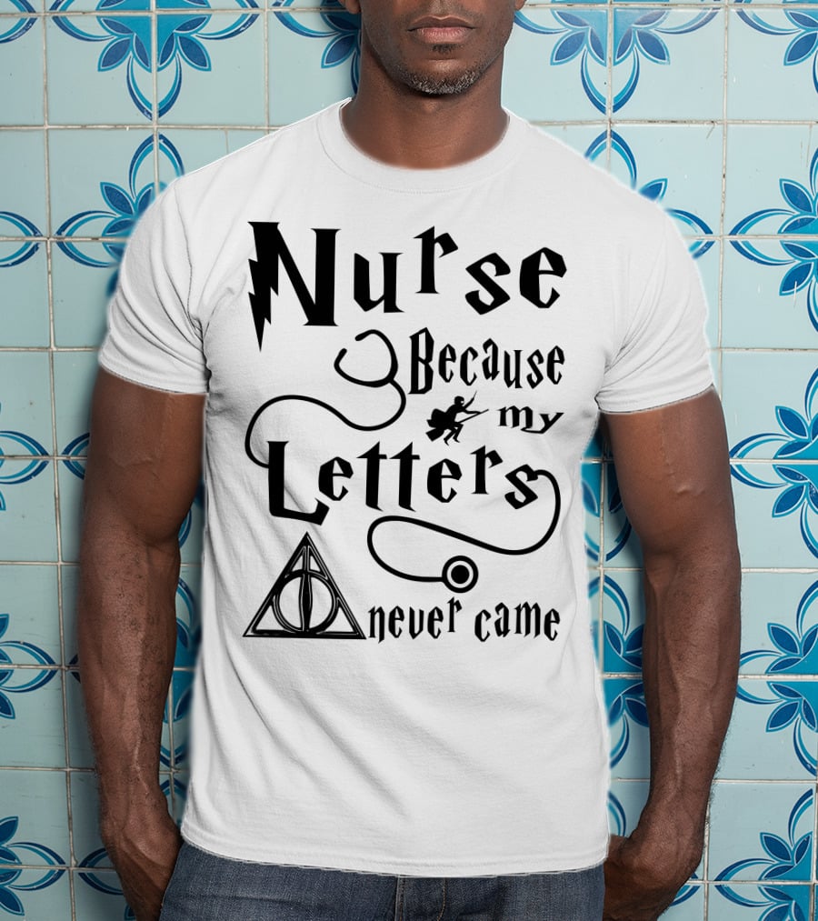 Nurse Because My Letters Never Came Wizard Symbol Wand And Triangle T-Shirt