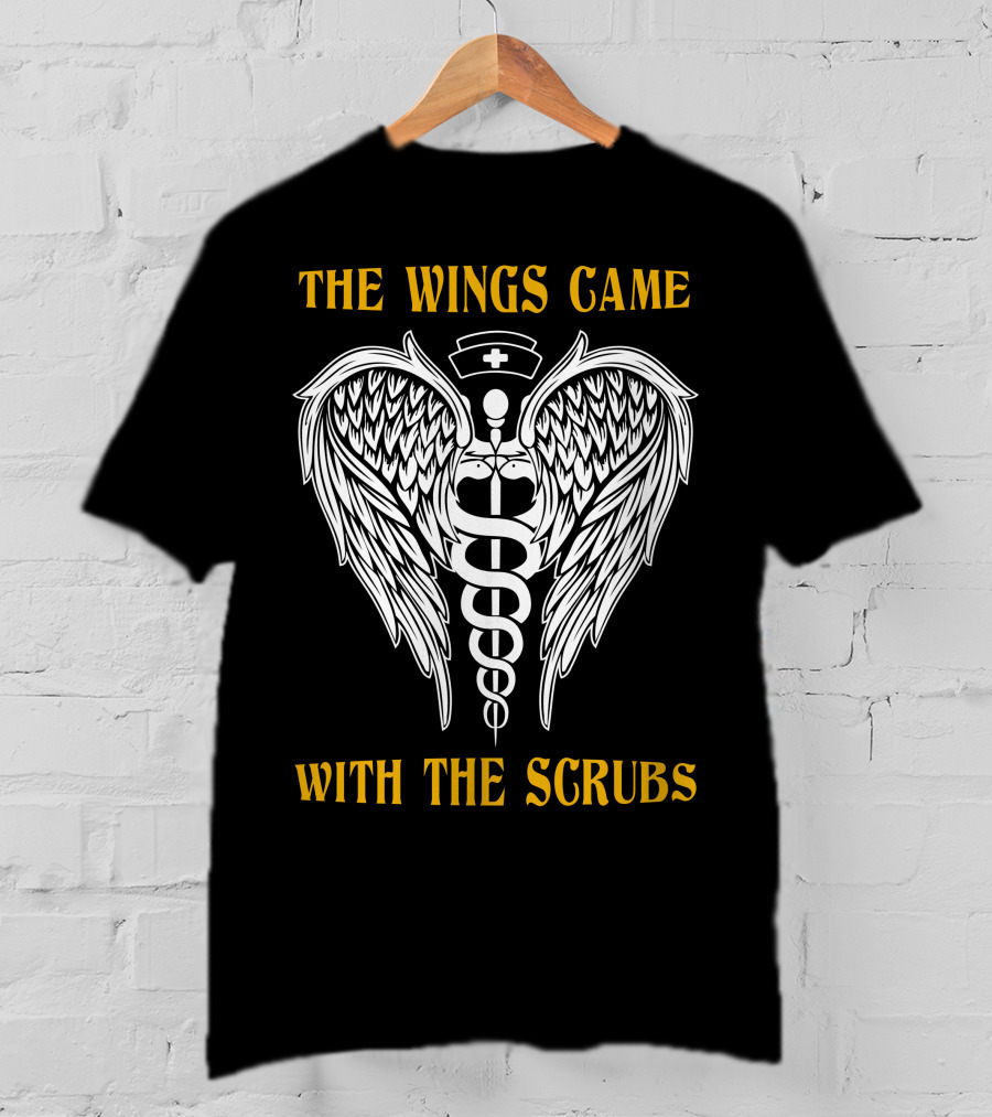 THE WINGS CAME WITH THE SCRUBS Caduceus Nurse Wings T-Shirt