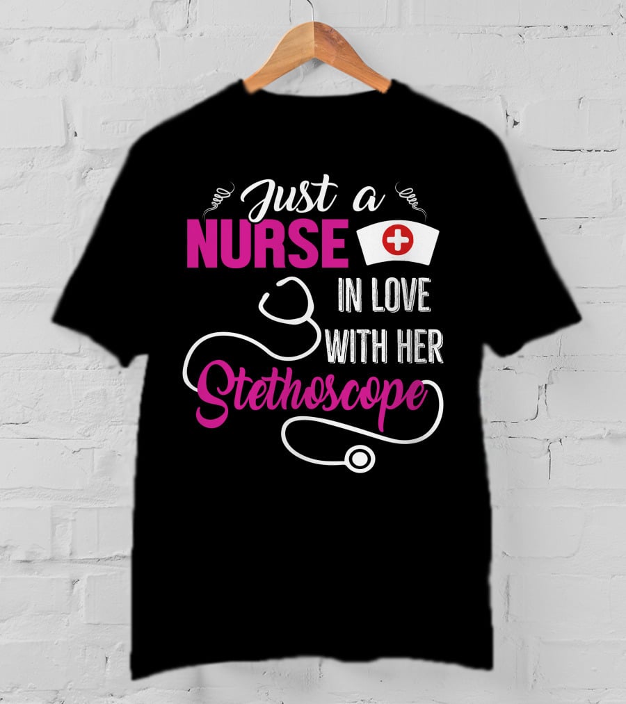 Just A Nurse In Love With Her Stethoscope T-Shirt