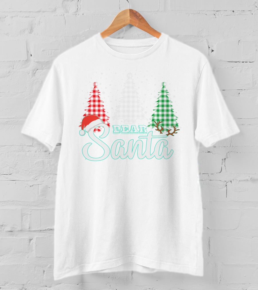 Dear Santa Christmas Trees Santa Hat Reindeer Antlers T-Shirt