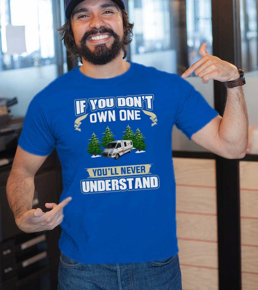 If You Don't Own One You'll Never Understand Van With Trees T-Shirt