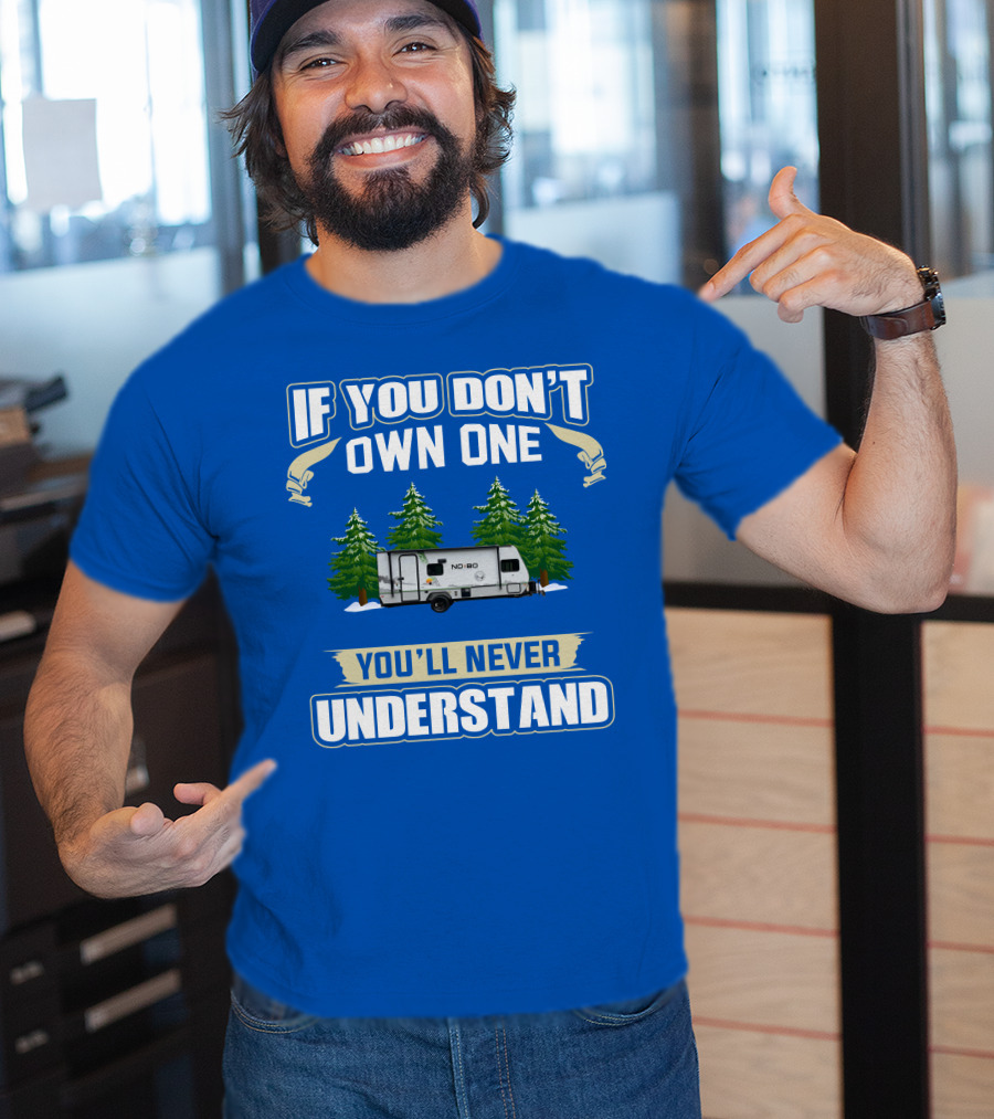 If You Don’t Own One You’ll Never Understand No Boundaries Camper Forest Scene T-Shirt