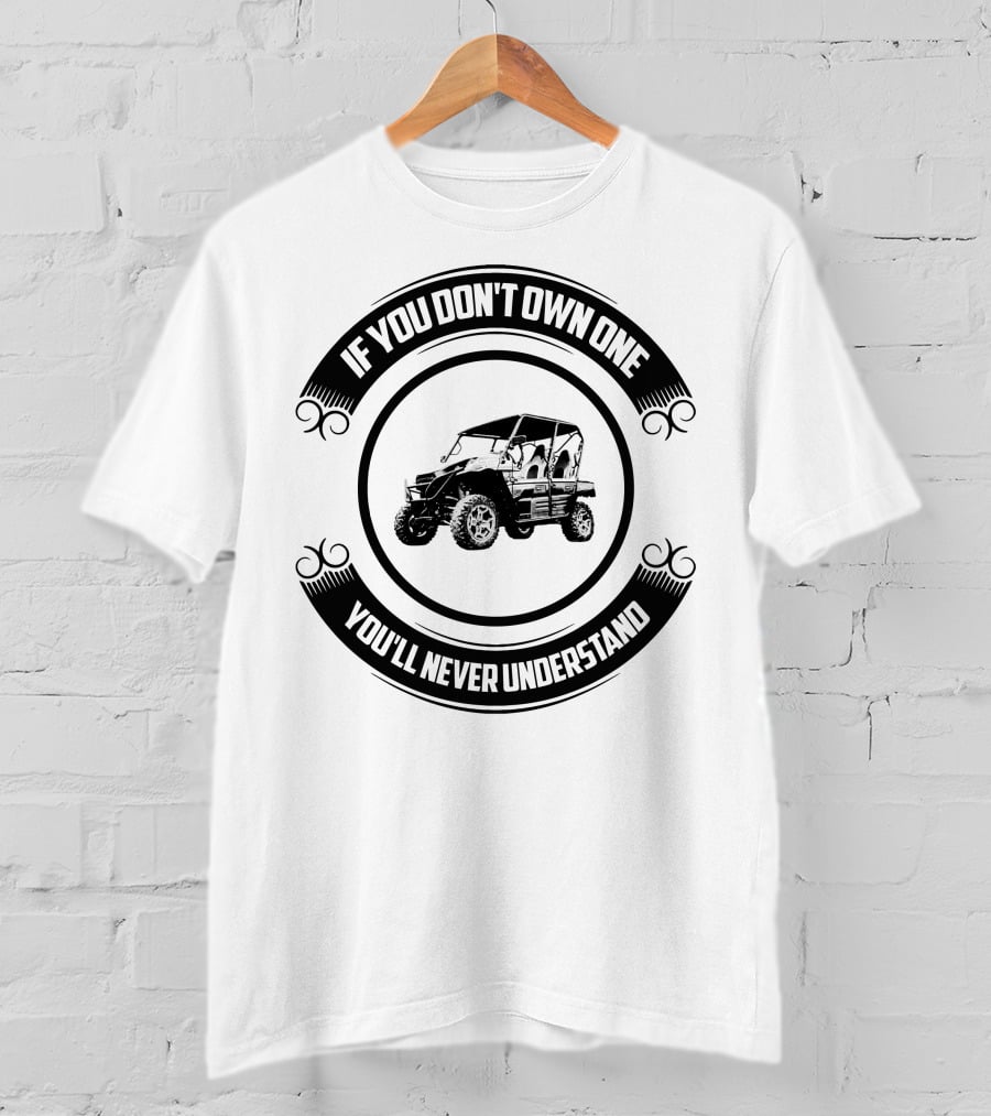 TEAM TERYX IF YOU DON'T OWN ONE YOU'LL NEVER UNDERSTAND T-Shirt
