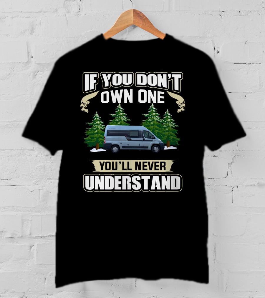 If You Don't Own One You'll Never Understand Motorhome1 T-Shirt