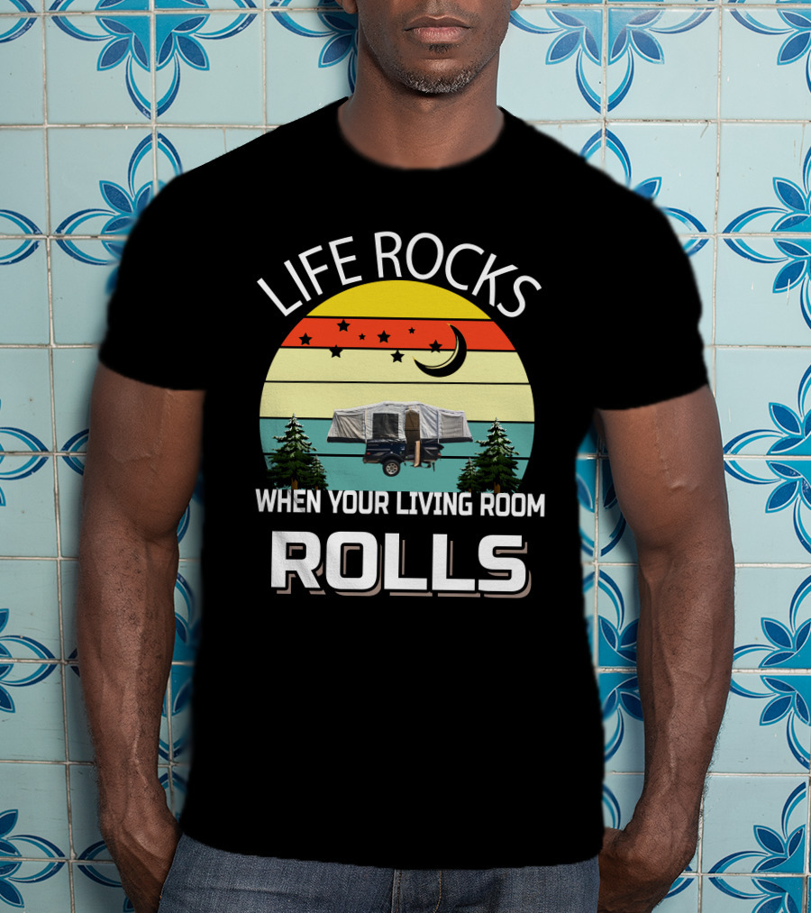 Life Rocks When Your Living Room Rolls Camper Sunset Scene T-Shirt