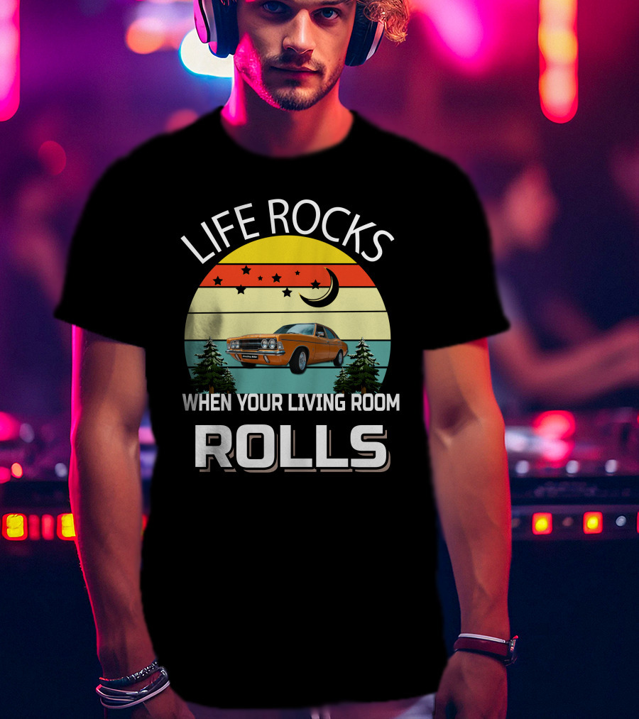 Life Rocks When Your Living Room Rolls Cortina Mk3 T-Shirt