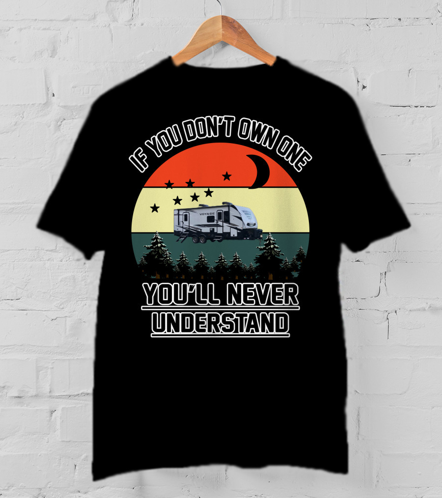 If You Don't Own One You'll Never Understand Winnebago Voyage Travel T-Shirt