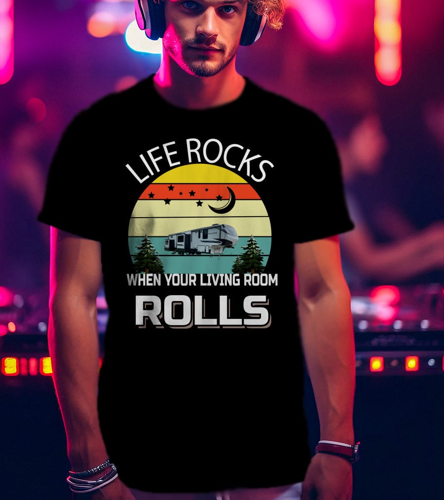 Life Rocks When Your Living Room Rolls Volante RV Vintage Sunset Camping T-Shirt