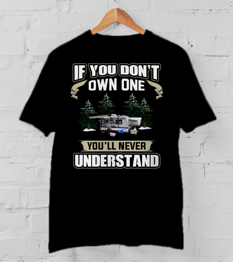 If You Don't Own One You'll Never Understand Jayco Hybrid T-Shirt