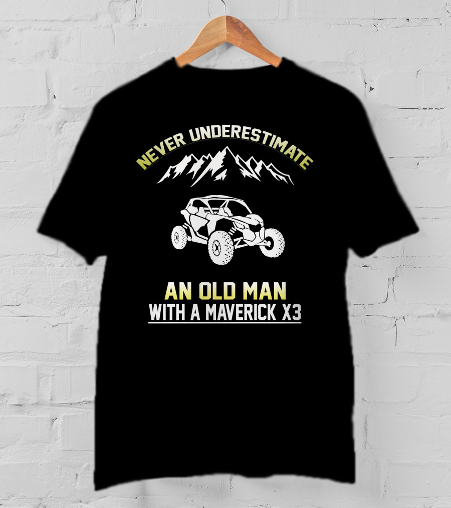 Never Underestimate An Old Man With A Maverick X3 T-Shirt
