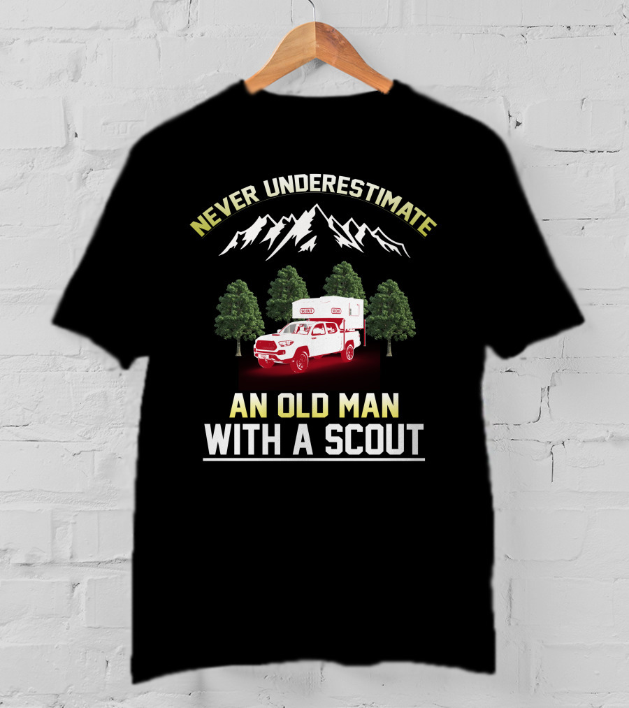 Never Underestimate An Old Man With A Scout Truck And Camper In Forest And Mountains T-Shirt