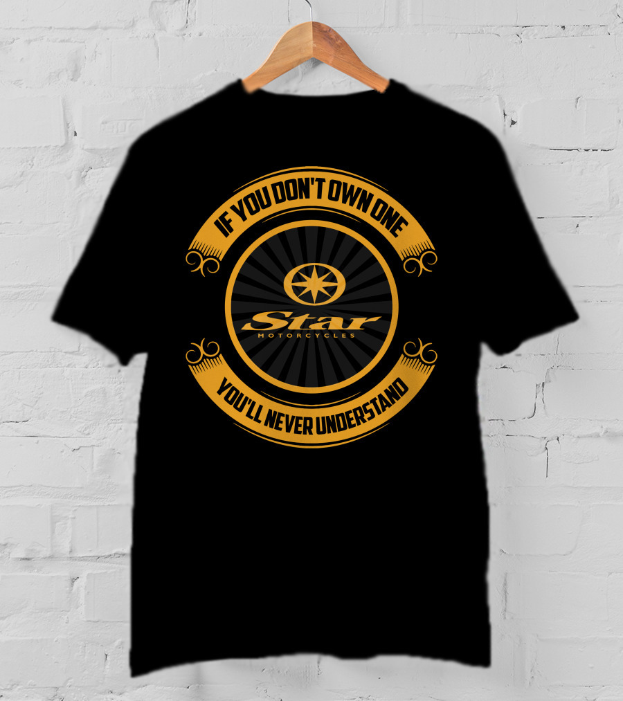 Yamaha V-Star Motorcycles If You Don't Own One You'll Never Understand T-Shirt