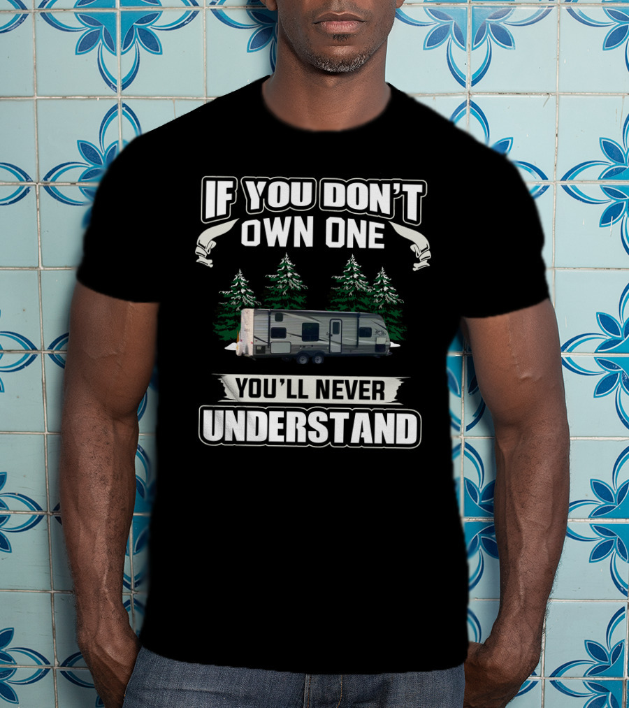 If You Don't Own One You'll Never Understand Jayco264BH T-Shirt