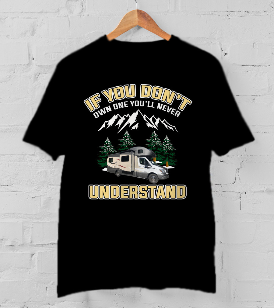 If You Don't Own One You'll Never Understand Winnebago Class T-Shirt