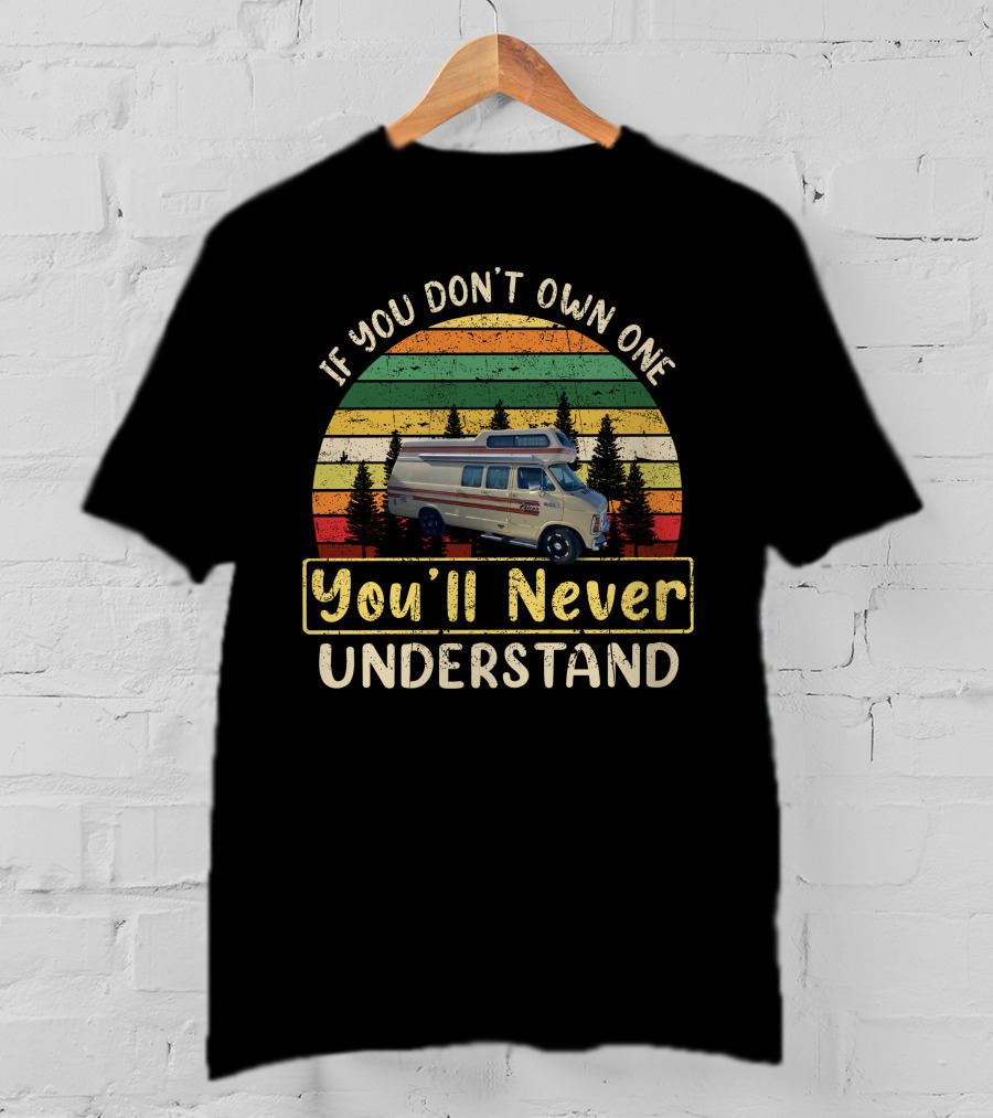 If You Don't Own One You'll Never Understand Vintage Van Life Retro Stripes T-Shirt