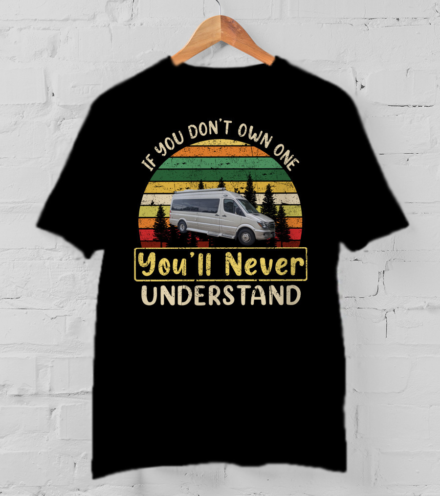 If You Don't Own One You'll Never Understand Pleasure-Way Camper Van Retro Forest Stripes T-Shirt