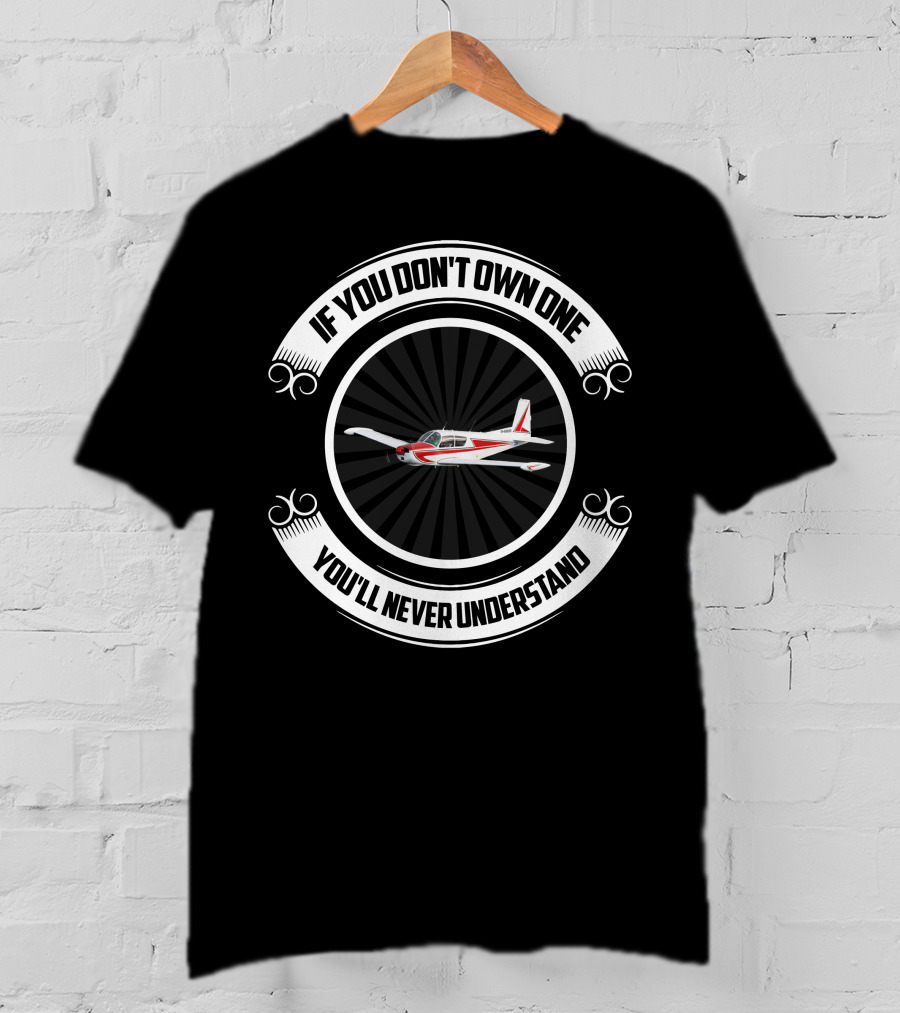 Siai Marchetti Plane If You Don't Own One You'll Never Understand T-Shirt