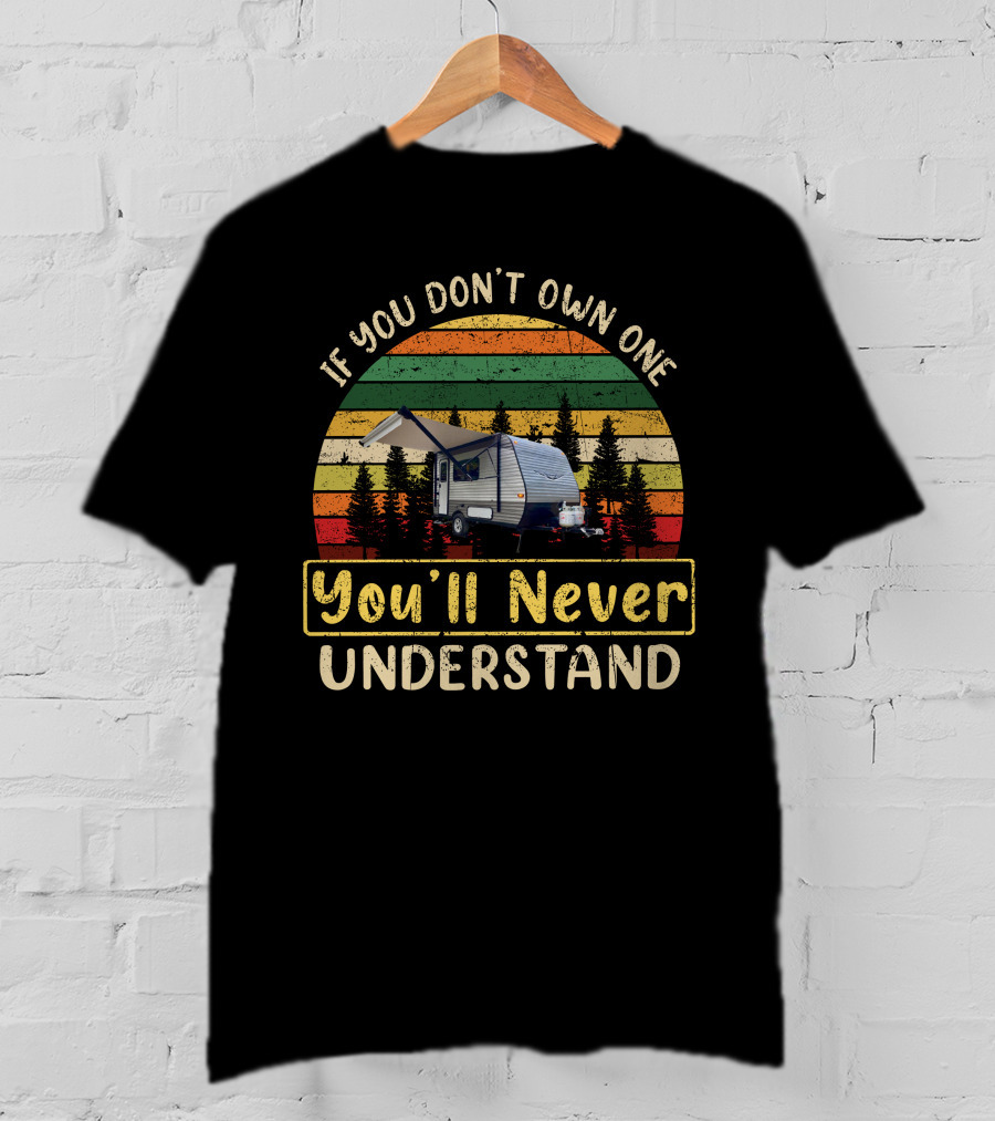 If You Don't Own One You'll Never Understand Jayco 145 Trailer T-Shirt