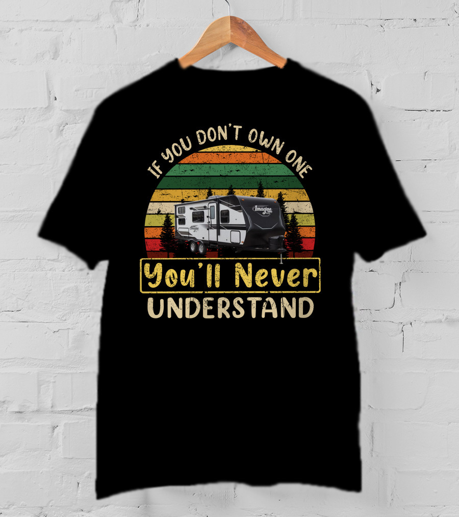 If You Don't Own One You'll Never Understand Grand Design Imagine 24MPR Toy T-Shirt