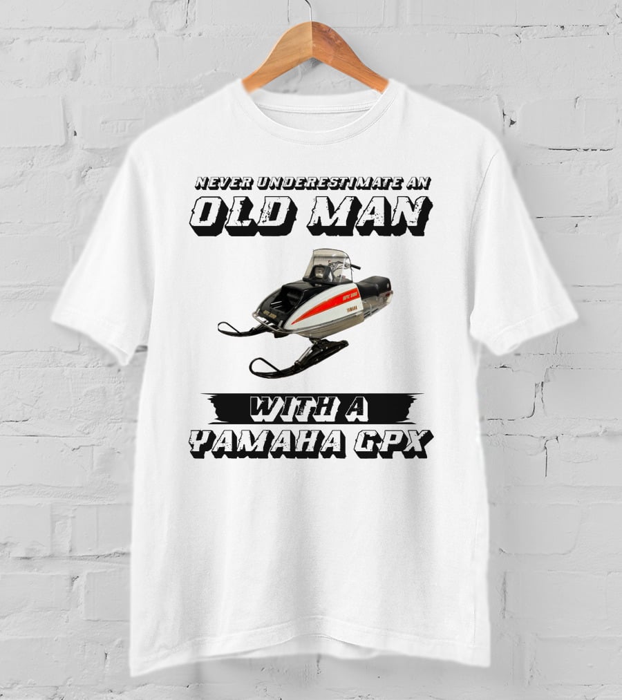 Never Underestimate An Old Man With A Yamaha GPX T-Shirt