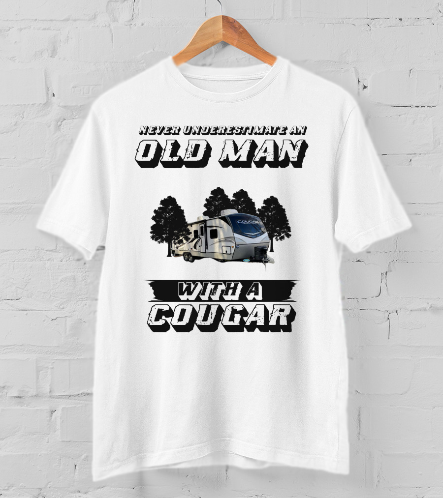 Never Underestimate An Old Man With A Cougar T-Shirt
