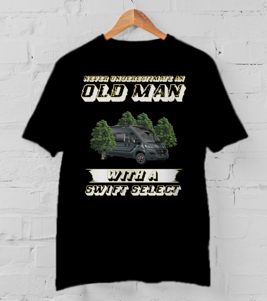 Never Underestimate An Old Man With A Swift Select T-Shirt
