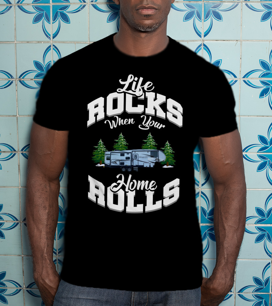 Life Rocks When Your Home Rolls Grand Design Reflection 280RS T-Shirt