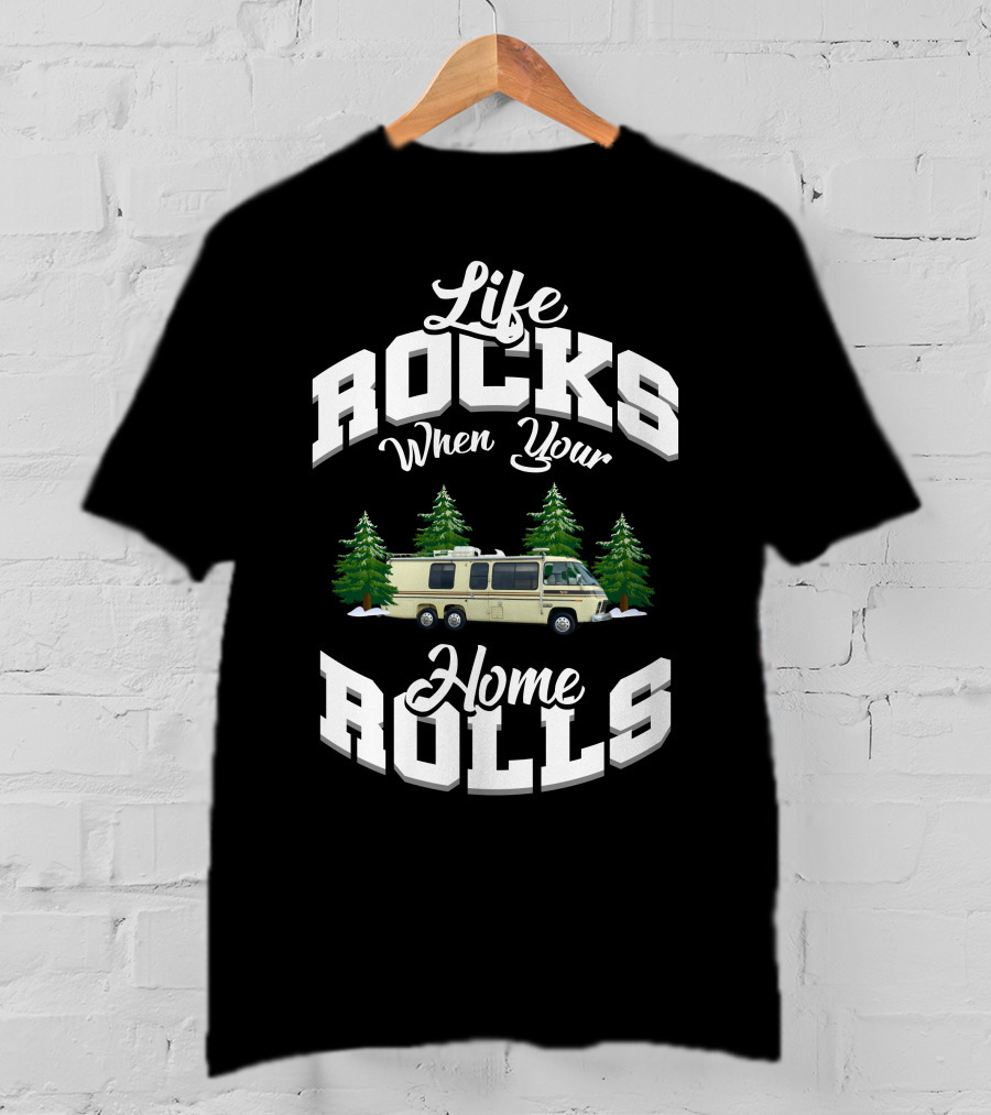 Life Rocks When Your Home Rolls GMC Motorhome Adventure T-Shirt