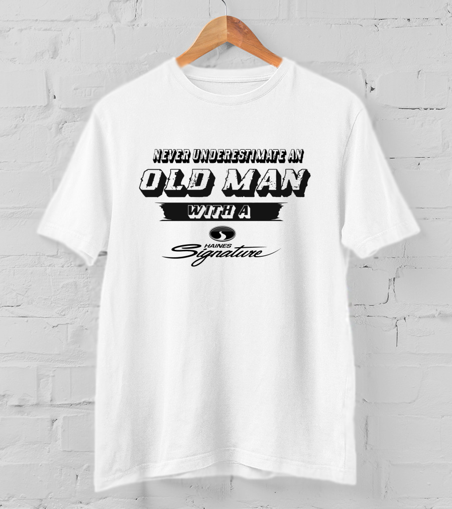 Never Underestimate An Old Man With A Haines Signature Boat T-Shirt