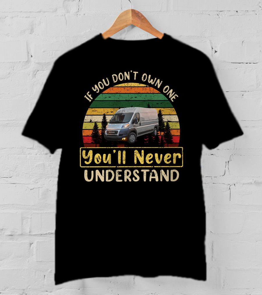 If You Don't Own One You'll Never Understand Ram ProMaster Vintage Sunset T-Shirt