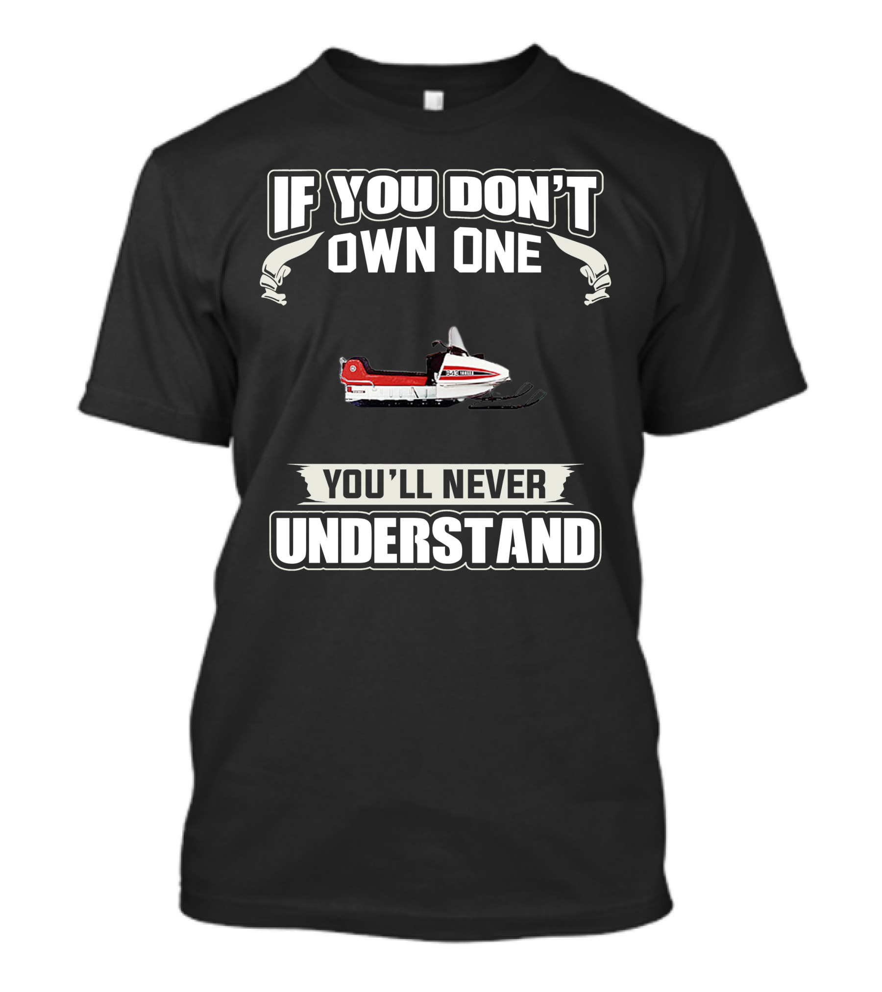 If You Don't Own One Vintage Yamaha Snowmobiles You'll Never Understand T-Shirt