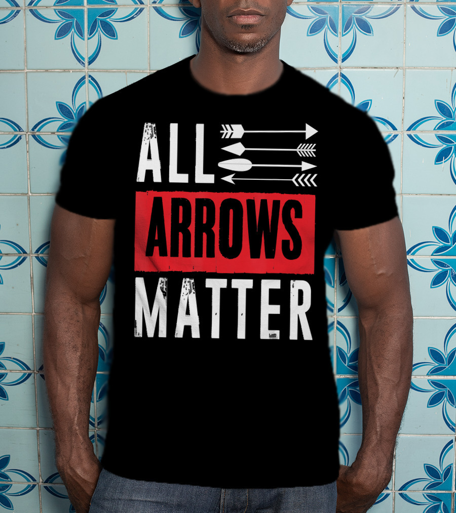 All Arrows Matter Archery All Arrows Matter T-Shirt