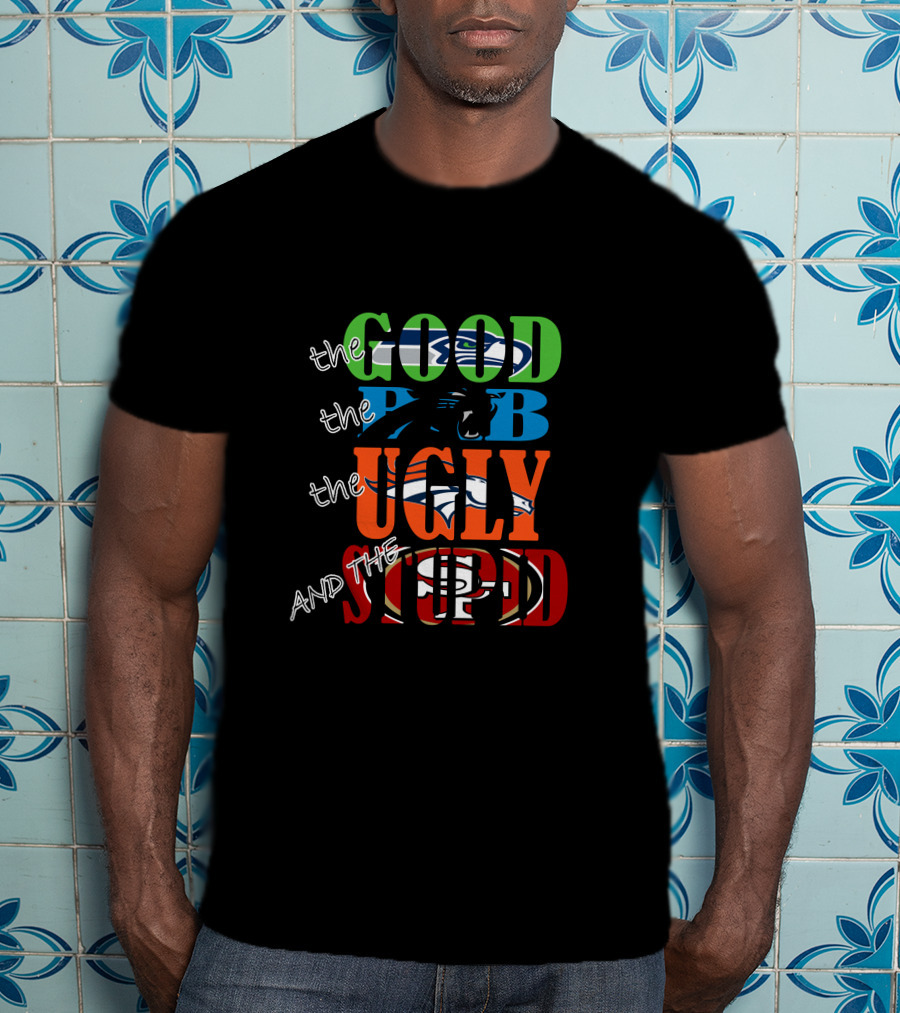 The Good Bad Ugly Stupid Seattle Seahawks Nfl Team Theme T-Shirt