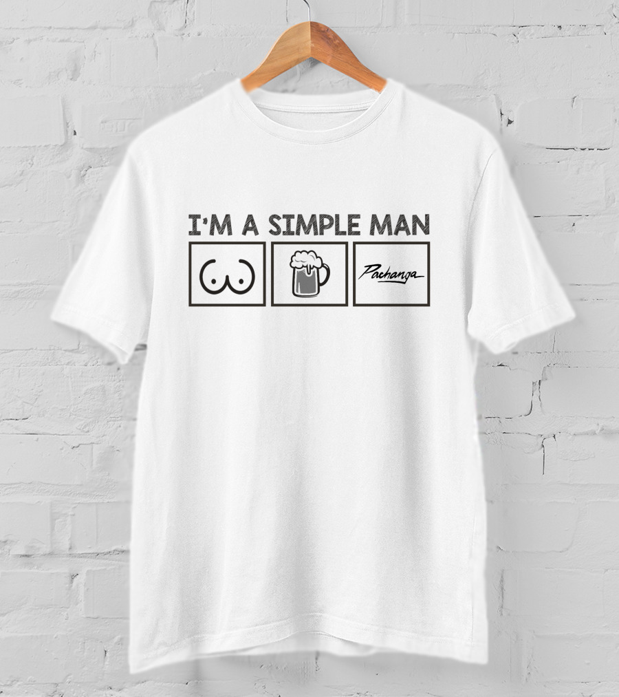 I'M A SIMPLE MAN Beer Mug Pachanga T-Shirt