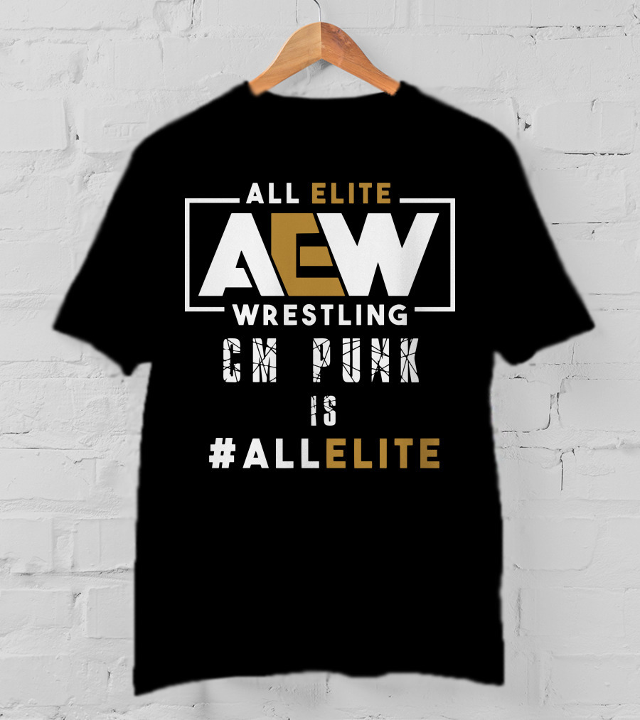 All Elite Wrestling AEW CM Punk Is #ALLELITE T-Shirt