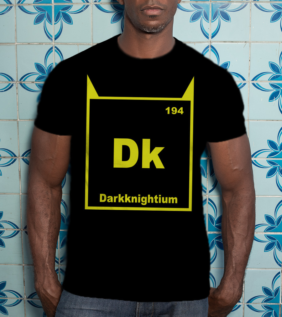 Darkknightium Dk 194 Element Batman Periodic Table T-Shirt