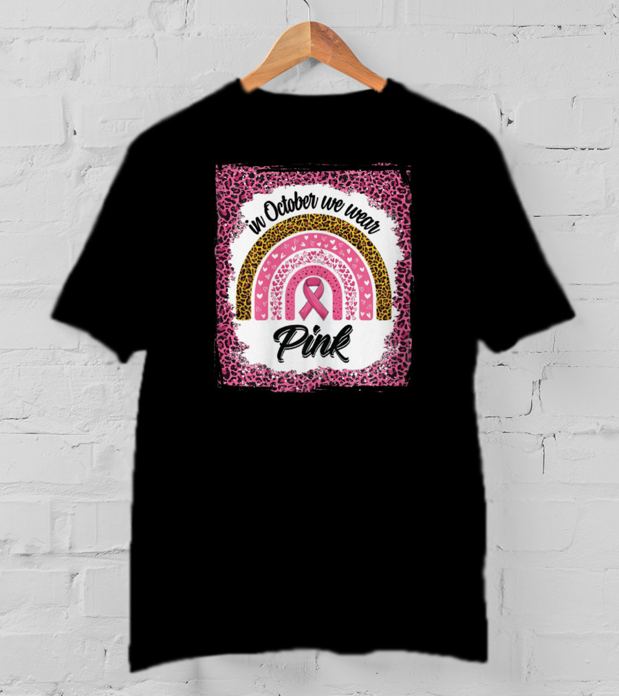 In October We Wear Pink Leopard Rainbow Breast Cancer Awareness T-Shirt