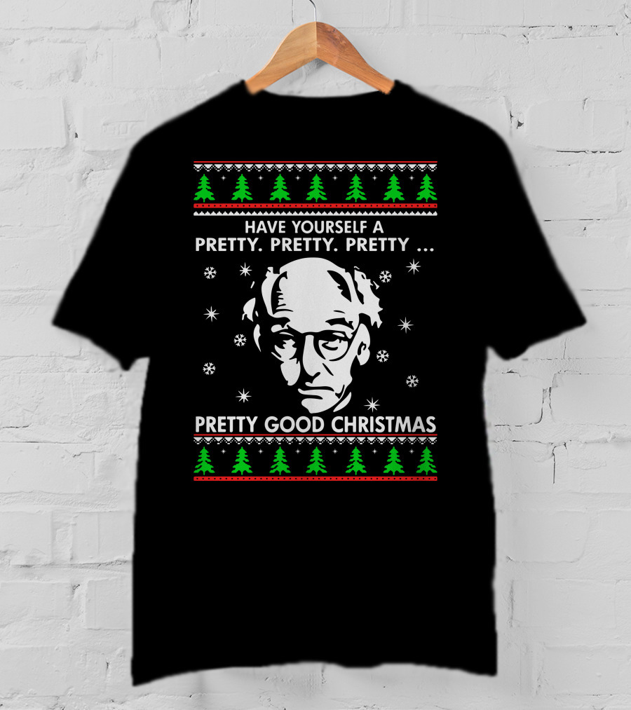 Larry David Have Yourself A Pretty Pretty Pretty Good Christmas T-Shirt