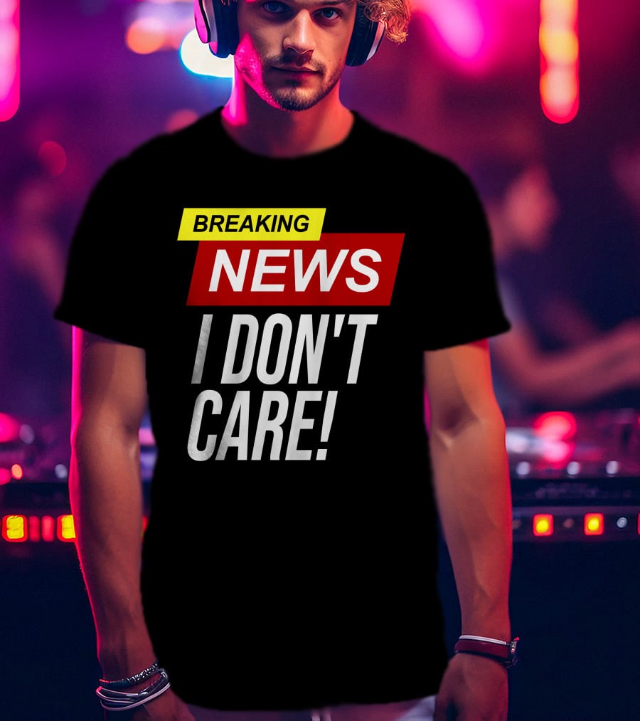 Breaking News I Don't Care Bold Red T-Shirt
