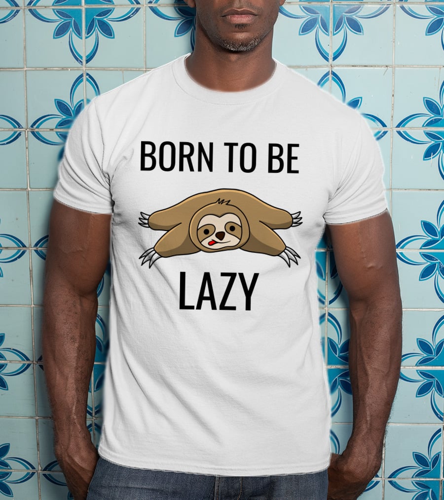 Born To Be Lazy Sloth T-Shirt