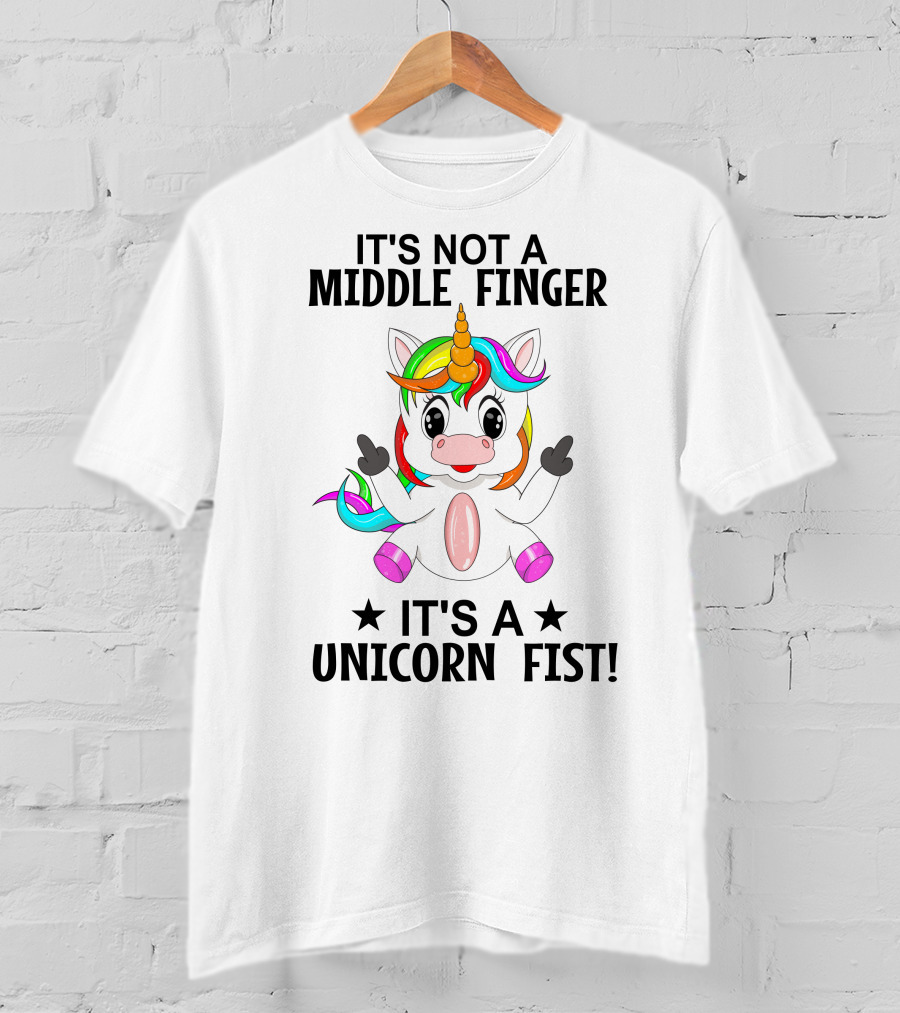 It's Not A Middle Finger It's A Unicorn Fist T-Shirt