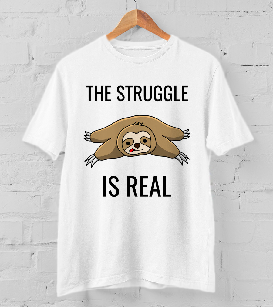 The Struggle Is Real Sloth Lying Down T-Shirt