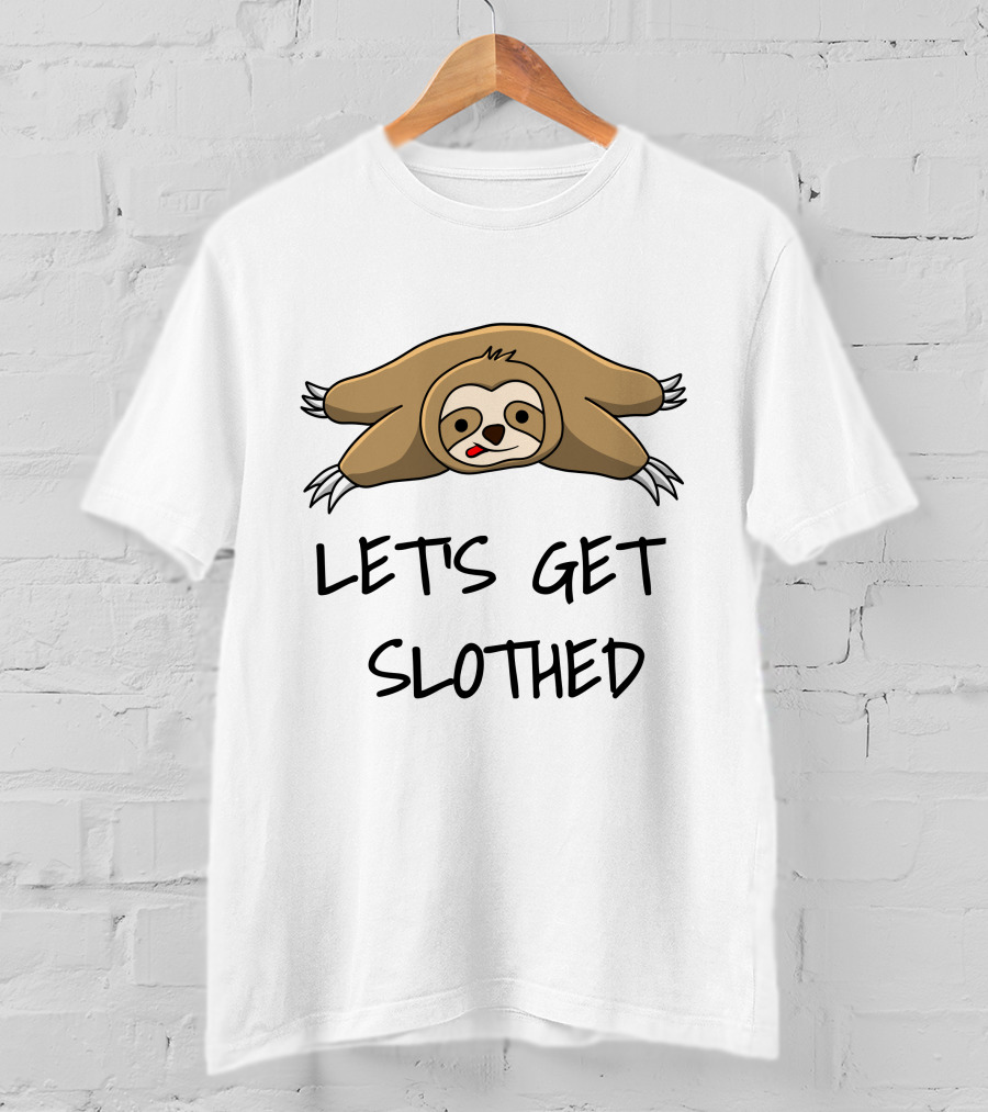 Let's Get Slothed With Cute Relaxed Sloth T-Shirt