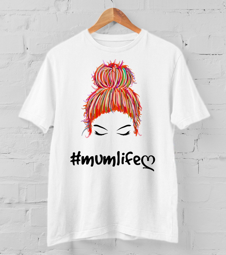 MumLife Colorful Messy Bun Hair T-Shirt