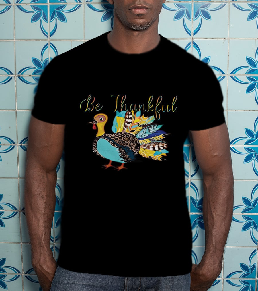 Be Thankful Vibrant Turkey Feather Colors T-Shirt