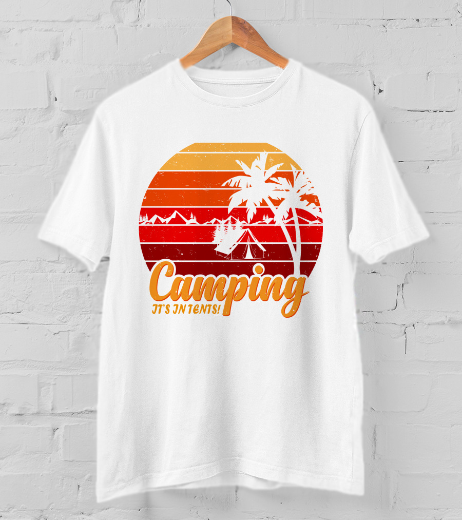 Camping It's In Tents Palm Trees Sunset Mountains T-Shirt