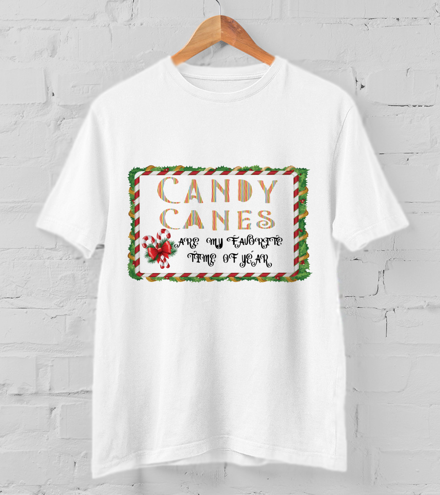 Candy Canes Are My Favorite Time Of Year T-Shirt