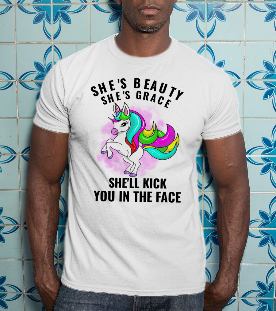 She's Beauty She's Grace She'll Kick You In The Face Rainbow Unicorn T-Shirt