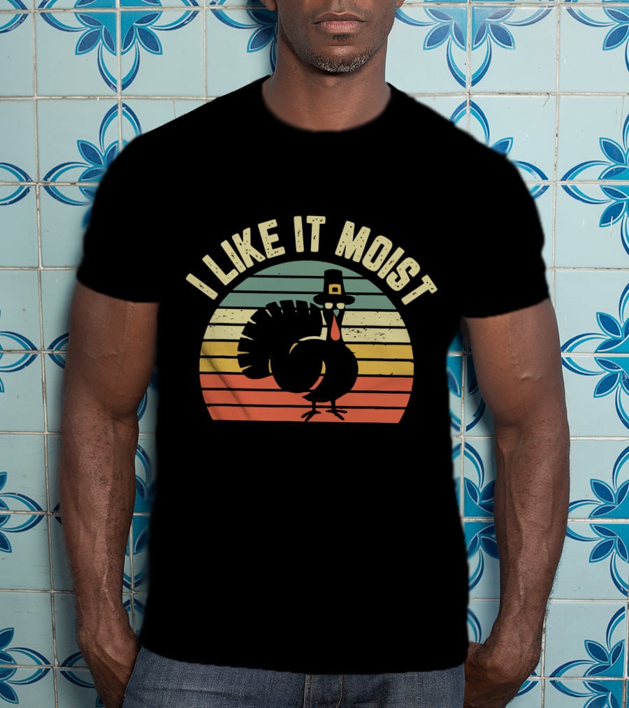 Thanksgiving Turkey I Like It Moist Retro T-Shirt